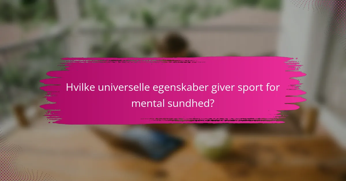 Hvilke universelle egenskaber giver sport for mental sundhed?