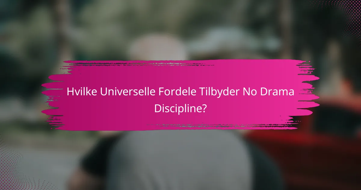 Hvilke Universelle Fordele Tilbyder No Drama Discipline?